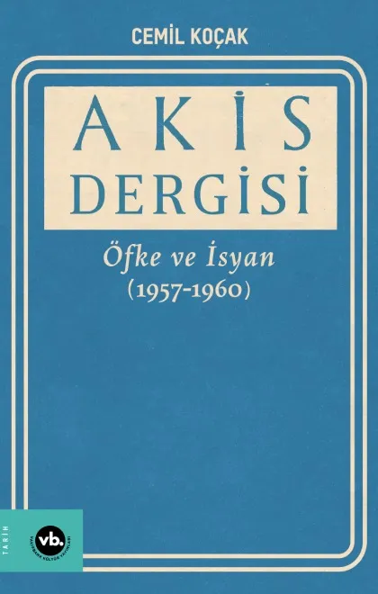 Akis Dergisi: Öfke ve İsyan (1957-1960) 2. Cilt