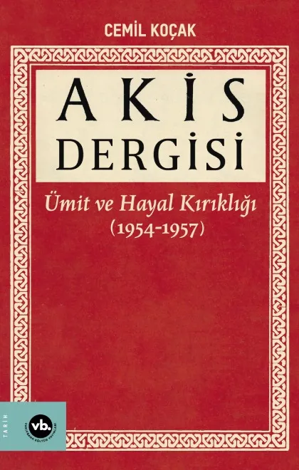 Akis Dergisi: Ümit ve Hayal Kırıklığı (1954-1957) 1. Cilt