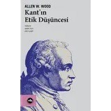 Allen Wood'dan Kapsamlı Bir Immanuel Kant Kitabı: Kant'ın Etik Düşüncesi
