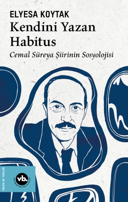 Kendini Yazan Habitus Cemal Süreya Şiirinin Sosyolojisi