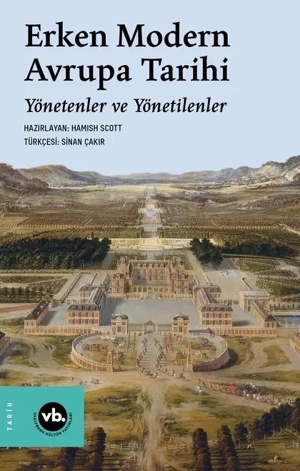 Erken Modern Avrupa Tarihi Yönetenler ve Yönetilenler (Cilt 6)